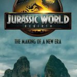 Jurassic World Rebirth: The Making of a New Era